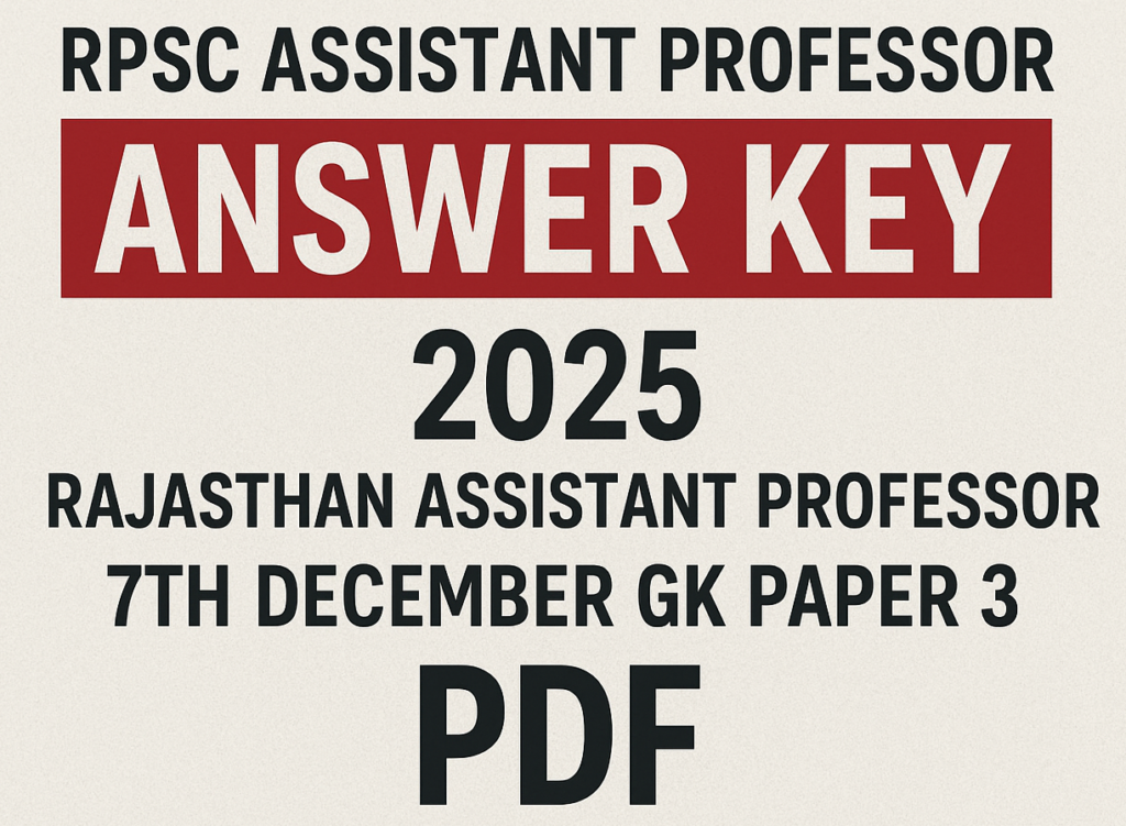 rpsc,rajasthan,answer key,7th december 2025,question paper pdf,RPSC Assistant Professor Answer Key 2025,Rajasthan Assistant Professor 7th December GK Paper 3 Question Paper PDF,